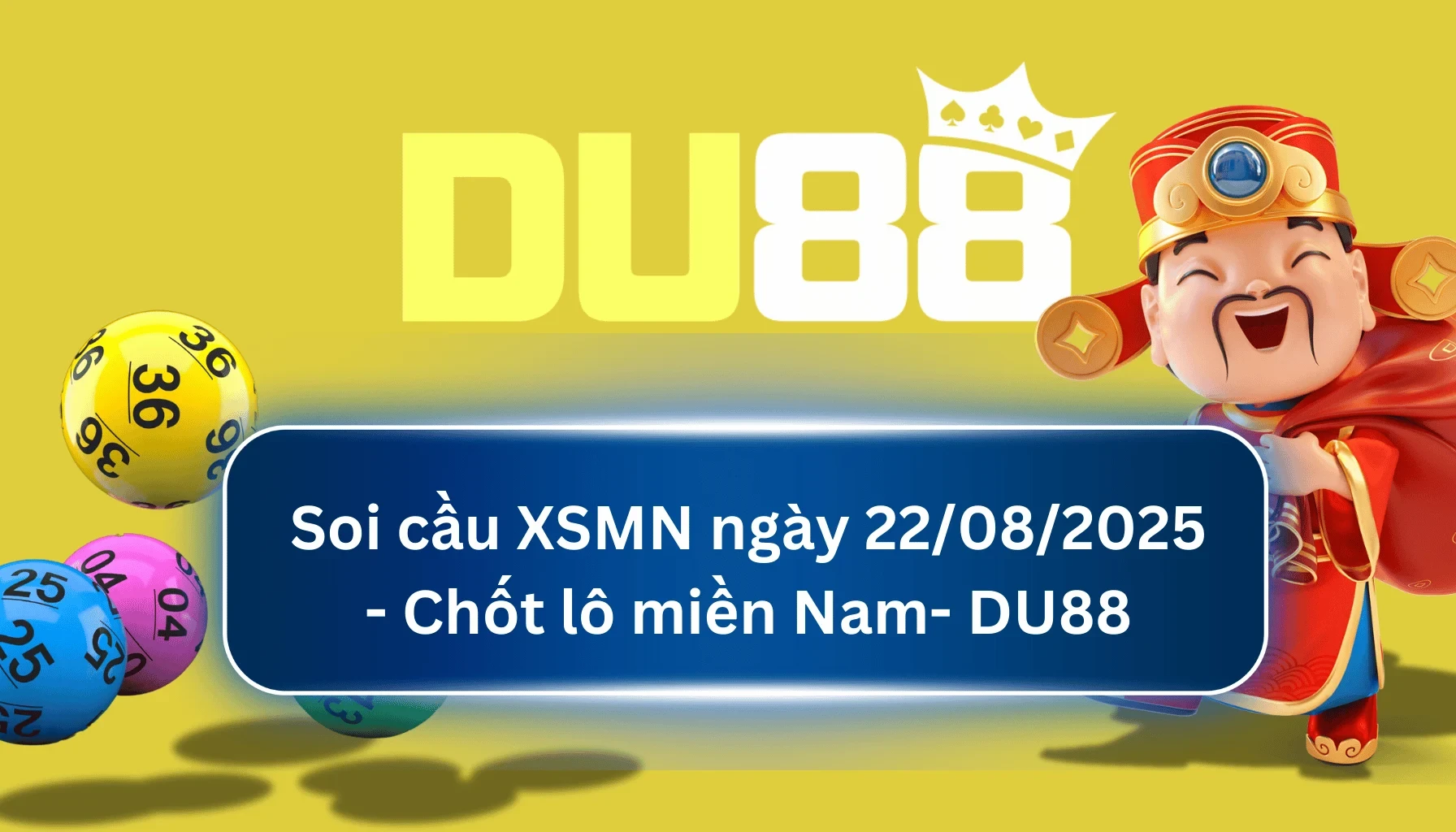 DU88 Soi cầu XSMN ngày 22/08/2025 - Chốt lô miền Nam - DU88